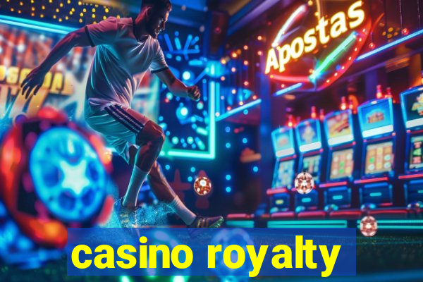 casino royalty