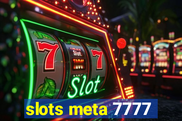 slots meta 7777