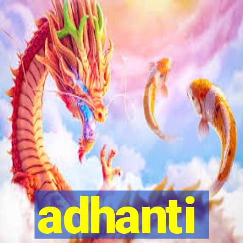 adhanti