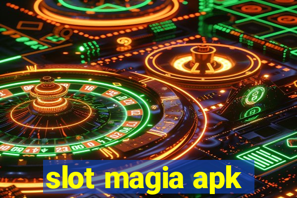 slot magia apk