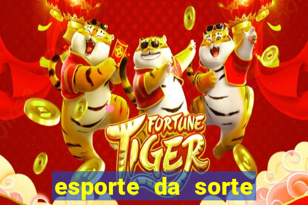 esporte da sorte apostas online