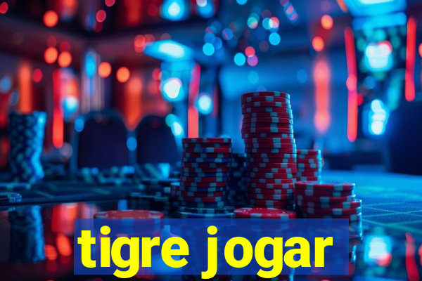 tigre jogar