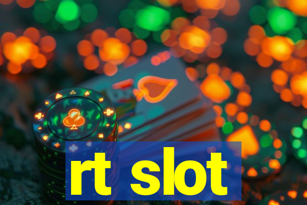 rt slot