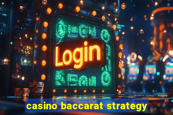 casino baccarat strategy