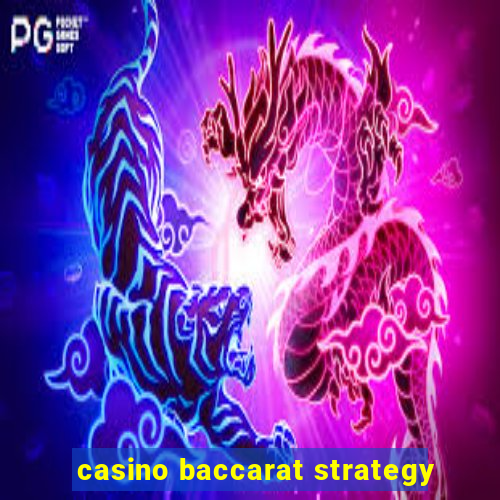 casino baccarat strategy