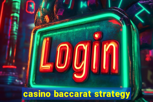 casino baccarat strategy