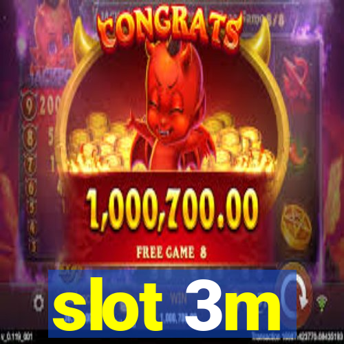 slot 3m