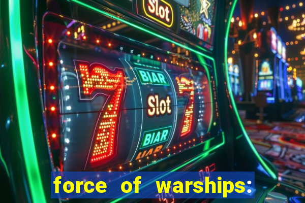 force of warships: jogo online