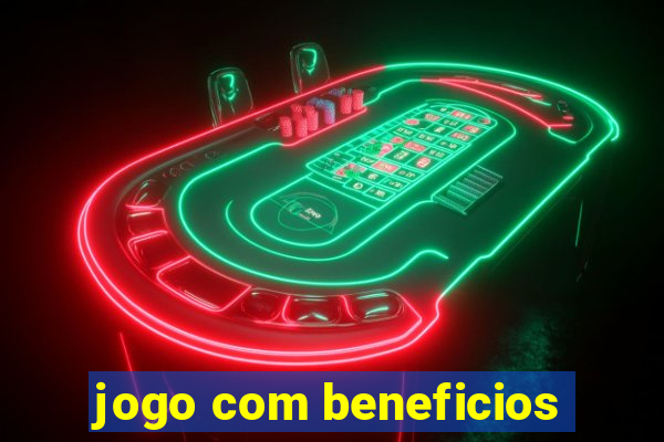 jogo com beneficios