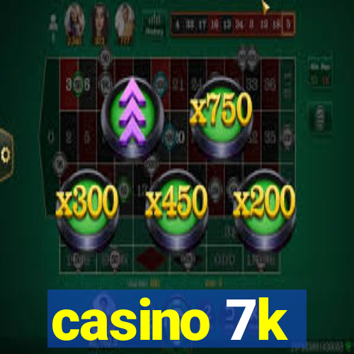 casino 7k