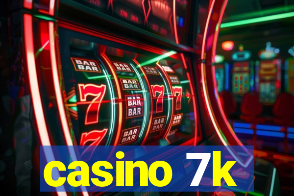 casino 7k