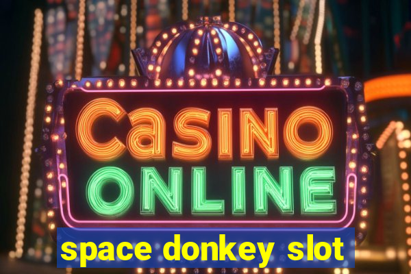 space donkey slot