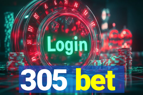 305 bet