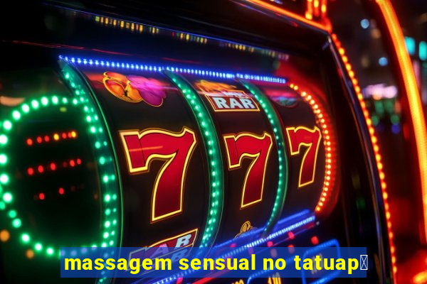 massagem sensual no tatuap茅