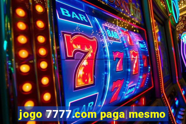 jogo 7777.com paga mesmo