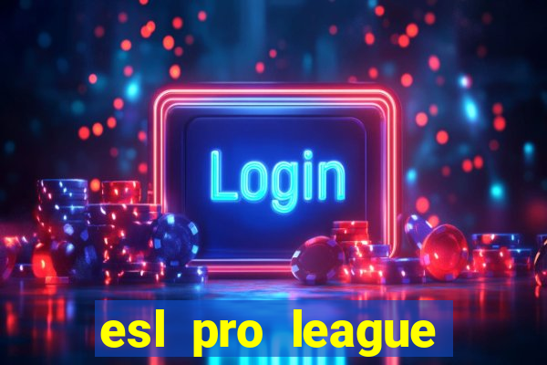 esl pro league season 20 jogos