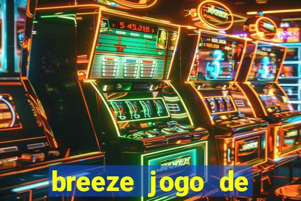 breeze jogo de aposta online