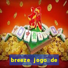 breeze jogo de aposta online