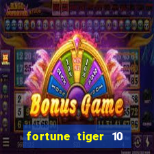 fortune tiger 10 reais grátis