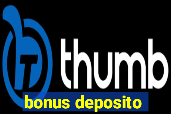 bonus deposito