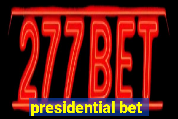 presidential bet