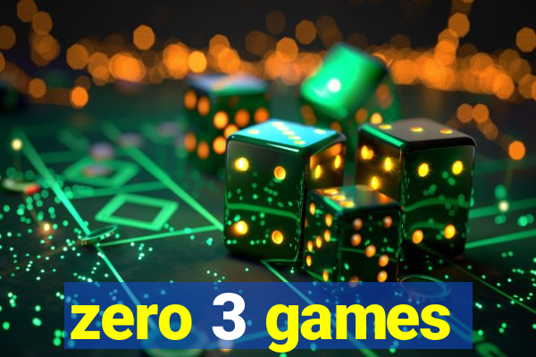 zero 3 games