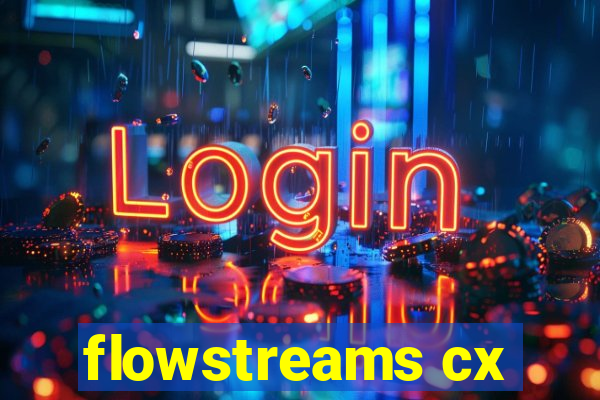 flowstreams cx