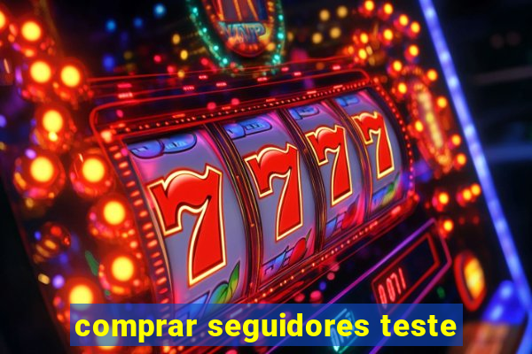 comprar seguidores teste