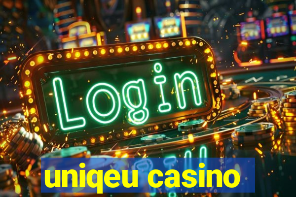 uniqeu casino