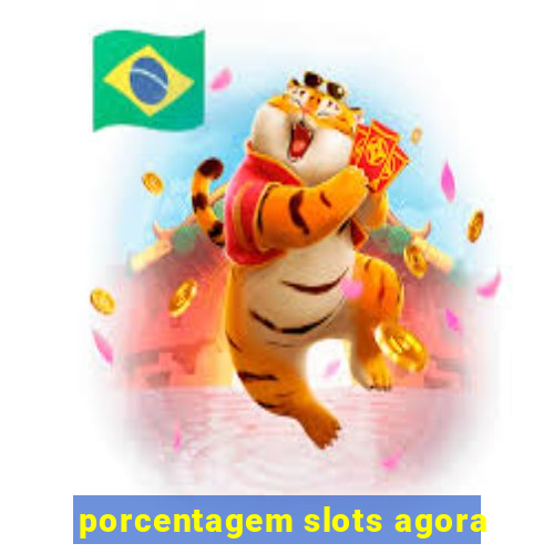 porcentagem slots agora