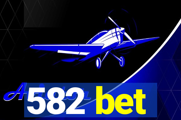 582 bet