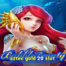 aztec gold 20 slot