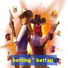 betting '' betfair