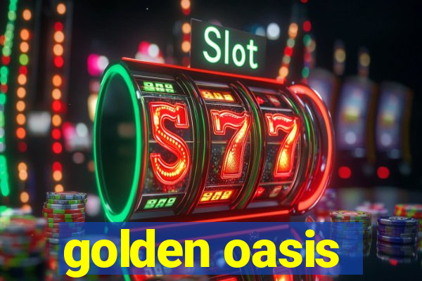 golden oasis