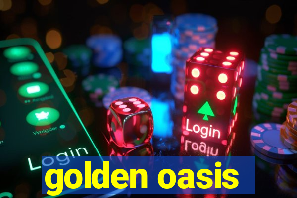 golden oasis