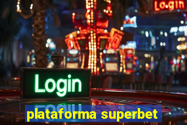 plataforma superbet