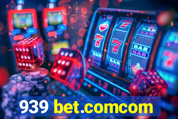 939 bet.comcom