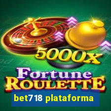 bet718 plataforma