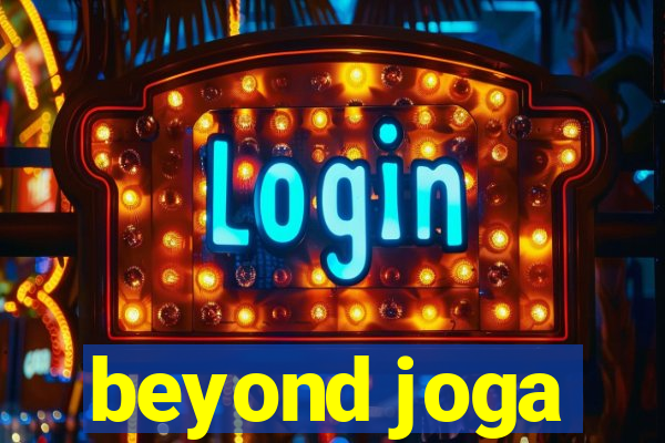 beyond joga