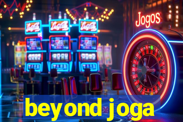 beyond joga