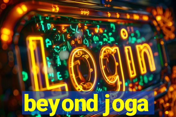 beyond joga