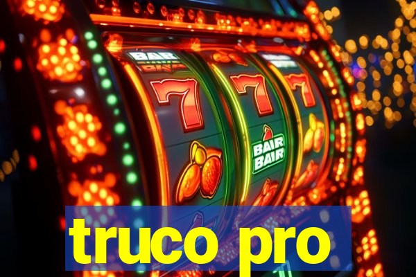 truco pro