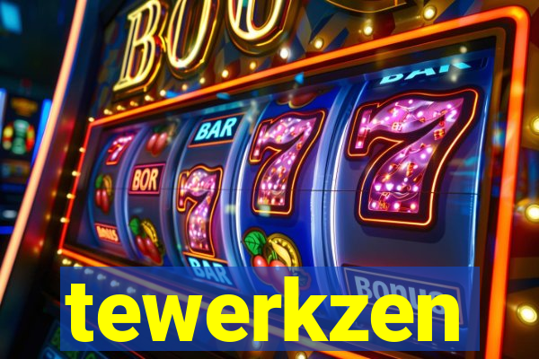 tewerkzen