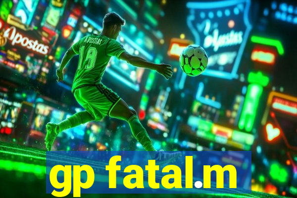 gp fatal.m