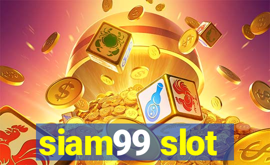 siam99 slot