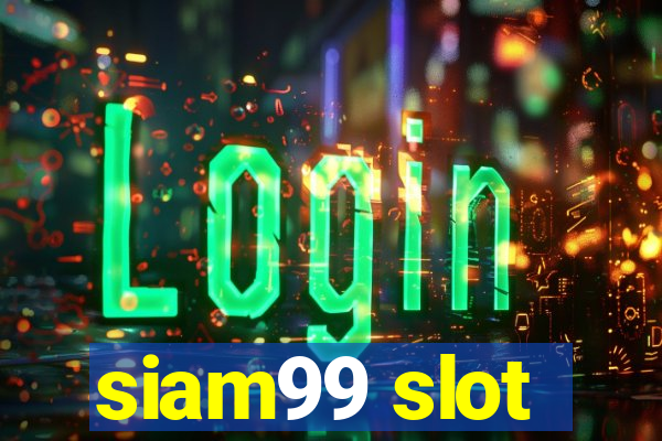 siam99 slot