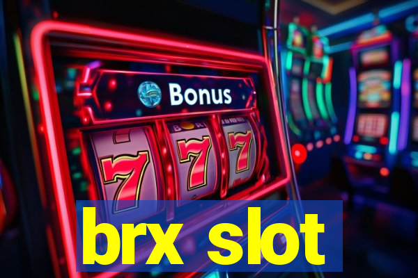 brx slot