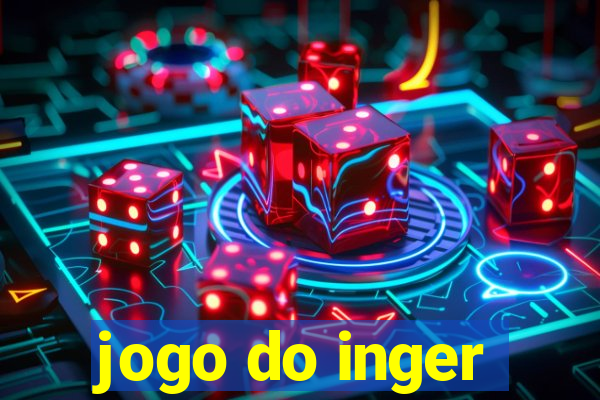 jogo do inger