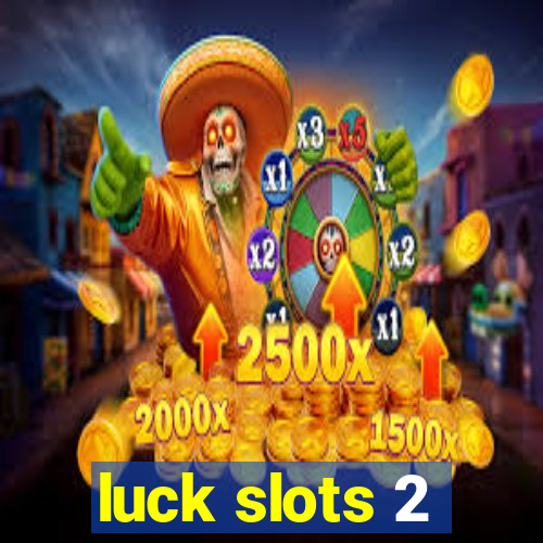 luck slots 2