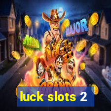 luck slots 2